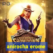 anirocha erome